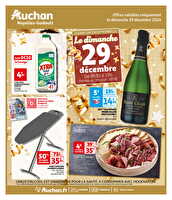 Spécial ouverture 29/24 chez Auchan Valable du 23 au 29 décembre 2024