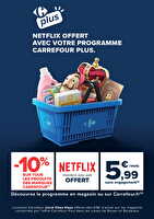 Netflix avec carrefour plus chez Carrefour City Valable du 03 juin au 31 décembre 2024