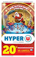 Le grand spectacle de noël à prix bas chez Hyper U Valable du 22 octobre au 08 décembre 2024