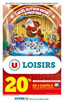 Le grand spectacle de noël à prix bas chez Hyper U Valable du 22 octobre au 08 décembre 2024