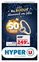 Nos bijoux illuminent vos fêtes chez Hyper U Valable du 26 novembre au 24 décembre 2024