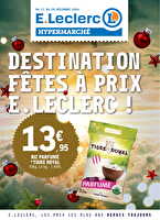 Destination fêtes à prix E.Leclerc ! des magasins Leclerc Valable du 17 au 29 décembre 2024