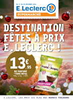 Destination fêtes à prix E.Leclerc ! des magasins Leclerc Valable du 17 au 29 décembre 2024