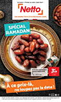 Semaine prochaine : spécial ramadan des magasins Netto Valable du 11 février au 03 mars 2025